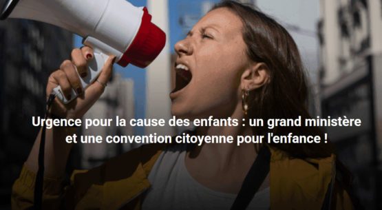 Pour un grand ministère de l’Enfance et une Convention citoyenne : allons enfants !